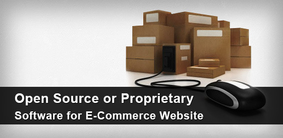 Choose Open Source or Proprietary Software for E-Commerce Website